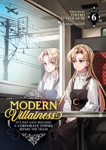 Modern Villainess: It's Not Easy Building a Corporate Empire Before the Crash (Light Novel) Vol. 6 05/20/2025